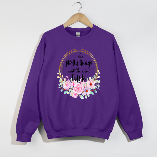 I Like Pretty Things Crewneck
