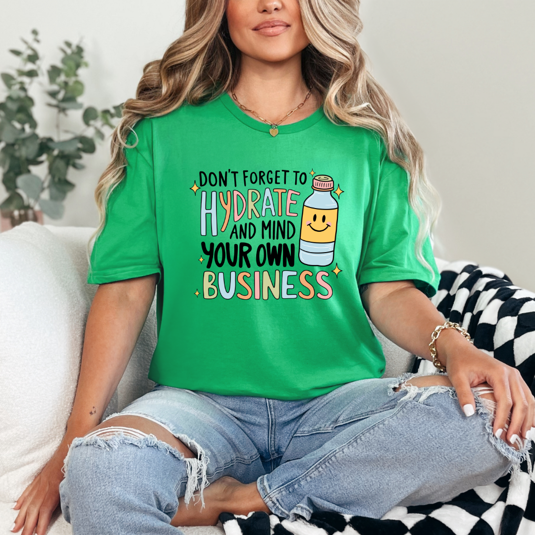 Hydrate Mind Your Business T-Shirt