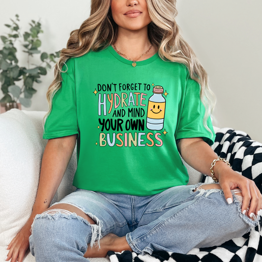 Hydrate Mind Your Business T-Shirt
