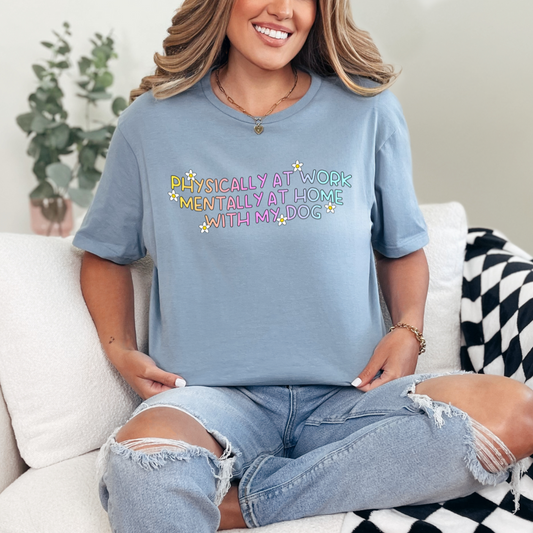 Mentally with my Dog T-Shirt